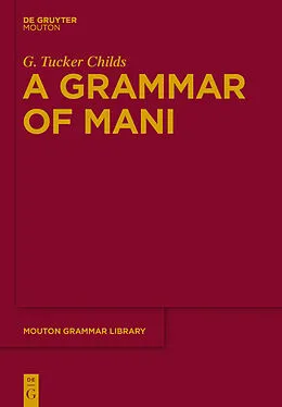 E-Book (pdf) A Grammar of Mani von G. Tucker Childs