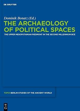 Fester Einband The Archaeology of Political Spaces von 