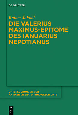 Fester Einband Die Valerius Maximus-Epitome des Ianuarius Nepotianus von Rainer Jakobi