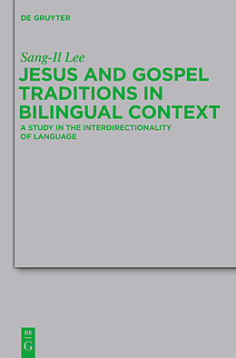 Fester Einband Jesus and Gospel Traditions in Bilingual Context von Sang-Il Lee