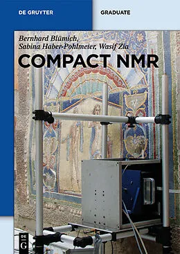 PDF Compact NMR von Bernhard Blümich, Sabina Haber-Pohlmeier, Wasif Zia