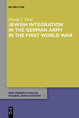 Fester Einband Jewish Integration in the German Army in the First World War von David J. Fine