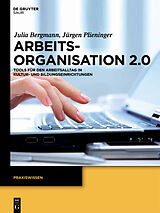 Kartonierter Einband Arbeitsorganisation 2.0 von Julia Bergmann, Jürgen Plieninger