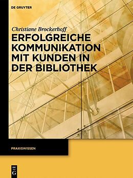 E-Book (pdf) Erfolgreiche Kommunikation mit Kunden in der Bibliothek von Christiane Brockerhoff