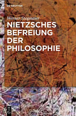 Fester Einband Nietzsches Befreiung der Philosophie von Werner Stegmaier