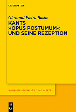 Fester Einband Kants Opus postumum und seine Rezeption von Giovanni Pietro Basile