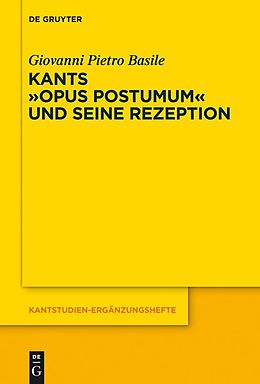 E-Book (pdf) Kants Opus postumum und seine Rezeption von Giovanni Pietro Basile