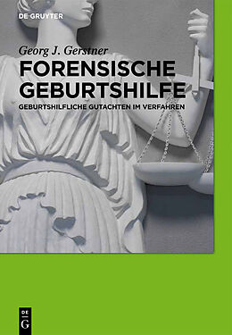 E-Book (pdf) Forensische Geburtshilfe von Georg J. Gerstner