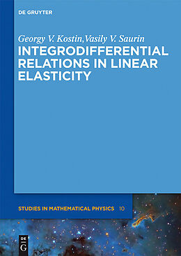 E-Book (pdf) Integrodifferential Relations in Linear Elasticity von Georgy Viktorovich Kostin, Vasily Vasilevich Saurin