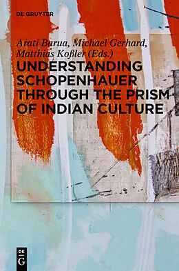 Livre Relié Understanding Schopenhauer through the Prism of Indian Culture de 