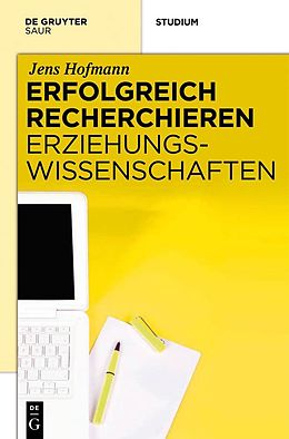 E-Book (pdf) Erfolgreich recherchieren - Erziehungswissenschaften von Jens Hofmann