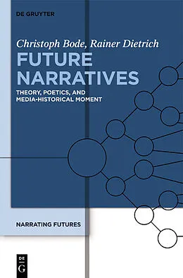 E-Book (pdf) Future Narratives von Christoph Bode, Rainer Dietrich