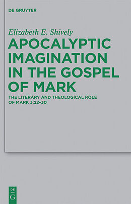 Fester Einband Apocalyptic Imagination in the Gospel of Mark von Elizabeth E. Shively