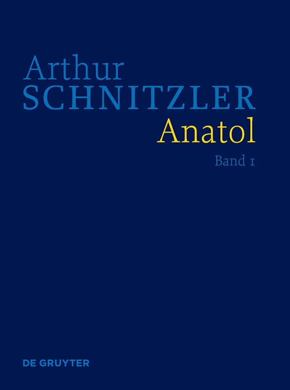 Arthur Schnitzler: Werke in historisch-kritischen Ausgaben / Anatol