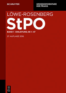 E-Book (pdf) Löwe-Rosenberg. Die Strafprozeßordnung und das Gerichtsverfassungsgesetz / Einleitung; §§ 1-47 von 