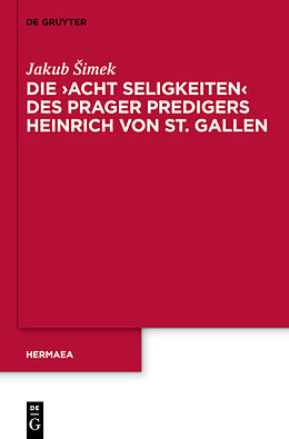 Fester Einband Die 'Acht Seligkeiten' des Prager Predigers Heinrich von St. Gallen von 