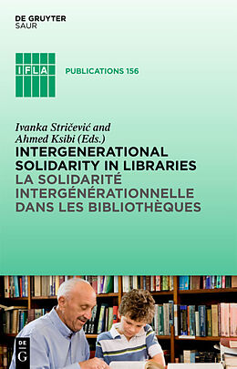 Livre Relié Intergenerational solidarity in libraries / La solidarité intergénérationnelle dans les bibliothèques de 