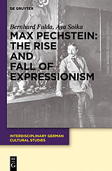 eBook (pdf) Max Pechstein: The Rise and Fall of Expressionism de Bernhard Fulda, Aya Soika