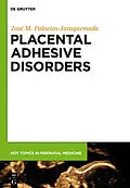 E-Book (pdf) Placental Adhesive Disorders von José Miguel Palacios-Jaraquemada
