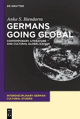 E-Book (pdf) Germans Going Global von Anke S. Biendarra