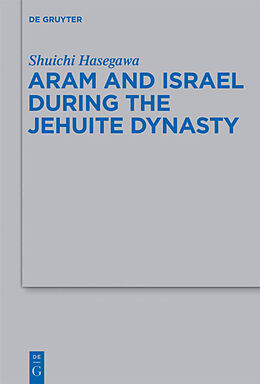 Fester Einband Aram and Israel during the Jehuite Dynasty von Shuichi Hasegawa