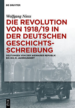 Fester Einband Die Revolution von 1918/19 in der deutschen Geschichtsschreibung von Wolfgang Niess