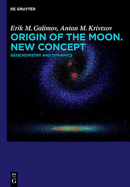 Fester Einband Origin of the Moon. New Concept von Anton M. Krivtsov, Erik M. Galimov