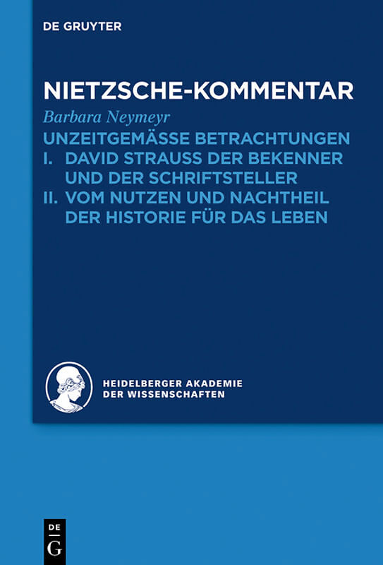 Historischer und kritischer Kommentar zu Friedrich Nietzsches Werken / Kommentar zu Nietzsches "Unzeitgemässen Betrachtungen"