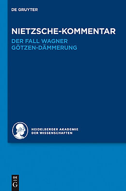 E-Book (pdf) Historischer und kritischer Kommentar zu Friedrich Nietzsches Werken / Kommentar zu Nietzsches &quot;Der Fall Wagner&quot; und &quot;Götzen-Dämmerung&quot; von Andreas Urs Sommer