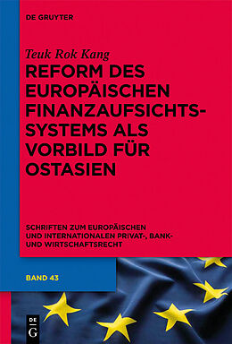 E-Book (pdf) Reform des europäischen Finanzaufsichtssystems als Vorbild für Ostasien von Teuk Rok Kang
