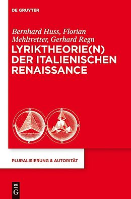 E-Book (pdf) Lyriktheorie(n) der italienischen Renaissance von Bernhard Huss, Florian Mehltretter, Gerhard Regn