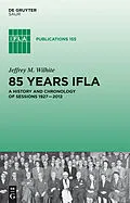 E-Book (pdf) 85 Years IFLA von Jeffrey M. Wilhite