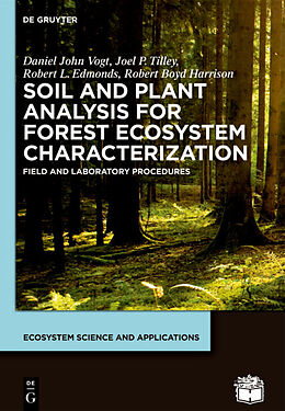 Fester Einband Soil and Plant Analysis for Forest Ecosystem Characterization von Daniel John Vogt, Joel P. Tilley, Robert L. Edmonds