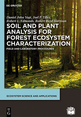 E-Book (pdf) Soil and Plant Analysis for Forest Ecosystem Characterization von Daniel John Vogt, Joel P. Tilley, Robert L. Edmonds