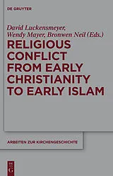 E-Book (pdf) Religious Conflict from Early Christianity to the Rise of Islam von 