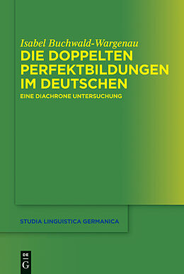 E-Book (pdf) Die doppelten Perfektbildungen im Deutschen von Isabel Buchwald-Wargenau