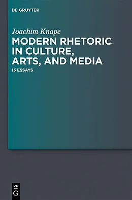 E-Book (pdf) Modern Rhetoric in Culture, Arts, and Media von Joachim Knape