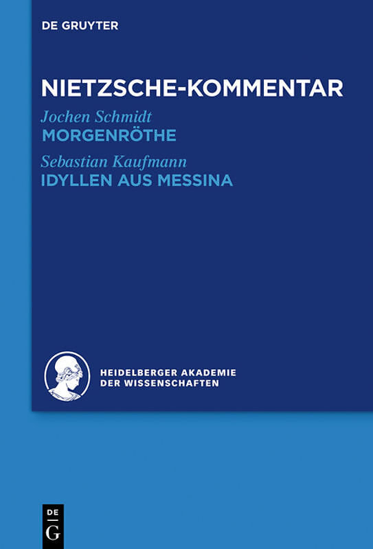 Historischer und kritischer Kommentar zu Friedrich Nietzsches Werken / Kommentar zu Nietzsches "Morgenröthe", "Idyllen aus Messina"