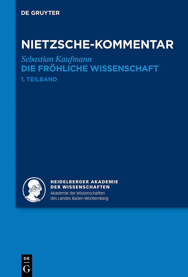 Historischer und kritischer Kommentar zu Friedrich Nietzsches Werken / Kommentar zu Nietzsches "Die fröhliche Wissenschaft"