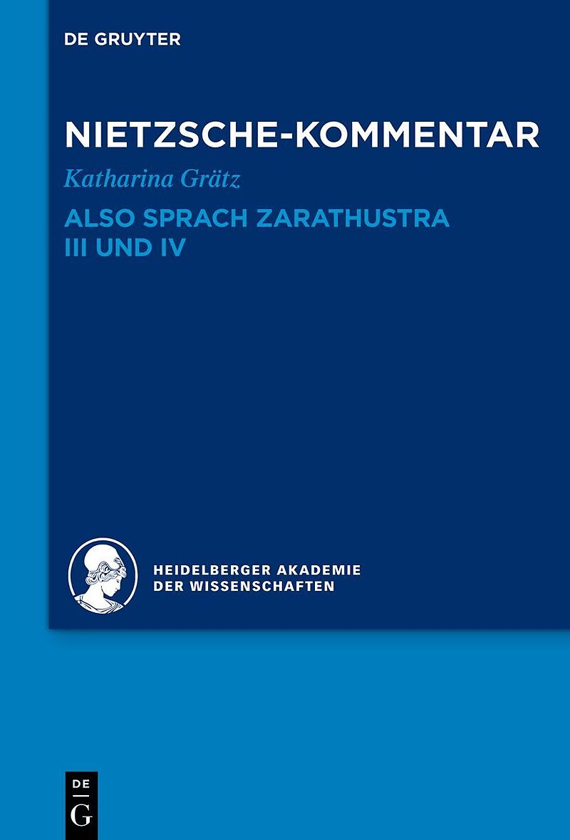 Historischer und kritischer Kommentar zu Friedrich Nietzsches Werken / Kommentar zu Nietzsches "Also sprach Zarathustra" III und IV