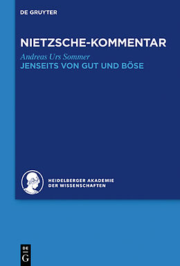 E-Book (pdf) Historischer und kritischer Kommentar zu Friedrich Nietzsches Werken / Kommentar zu Nietzsches &quot;Jenseits von Gut und Böse&quot; von Andreas Urs Sommer