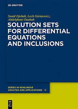 E-Book (pdf) Solution Sets for Differential Equations and Inclusions von Smaïl Djebali, Lech Górniewicz, Abdelghani Ouahab
