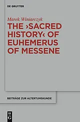 E-Book (pdf) The "Sacred History" of Euhemerus of Messene von Marek Winiarczyk