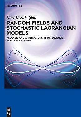 E-Book (pdf) Random Fields and Stochastic Lagrangian Models von Karl K. Sabelfeld, Nikolai A. Simonov
