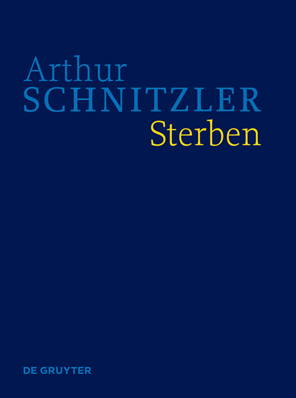 Arthur Schnitzler: Werke in historisch-kritischen Ausgaben / Sterben