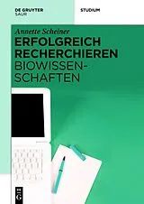 Fester Einband Erfolgreich recherchieren - Biowissenschaften von Annette Scheiner