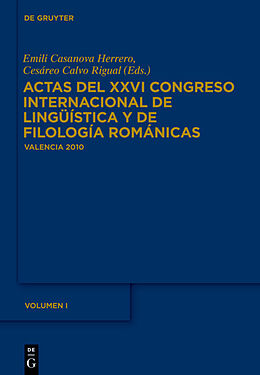 Livre Relié Actas del XXVI Congreso Internacional de Lingüística y de Filología Románicas. Tome I de 