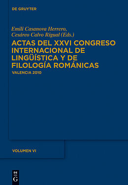 eBook (pdf) Actas del XXVI Congreso Internacional de Lingüística y de Filología Románicas / Actas del XXVI Congreso Internacional de Lingüística y de Filología Románicas. Tome VI de 