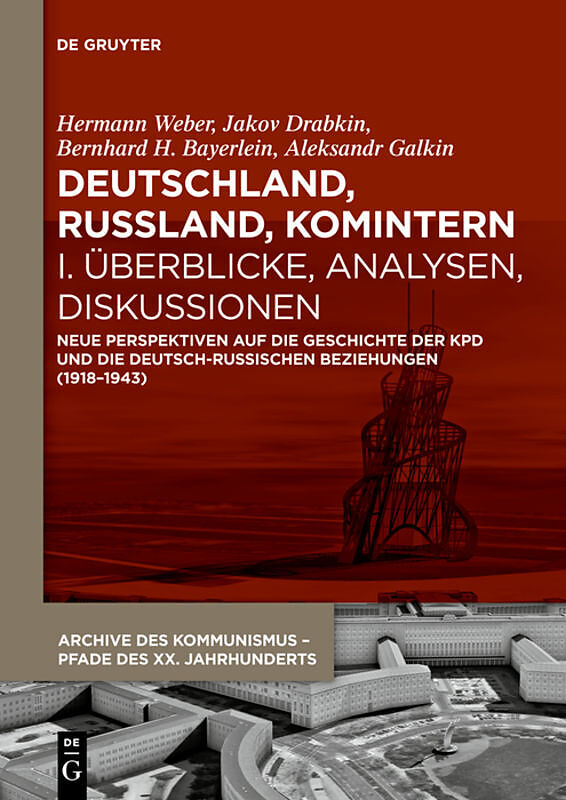 Deutschland, Russland, Komintern / Deutschland, Russland, Komintern - Überblicke, Analysen, Diskussionen