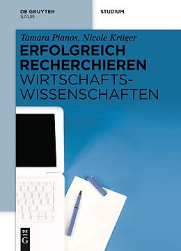 E-Book (pdf) Erfolgreich recherchieren - Wirtschaftswissenschaften von Tamara Pianos, Nicole Krüger